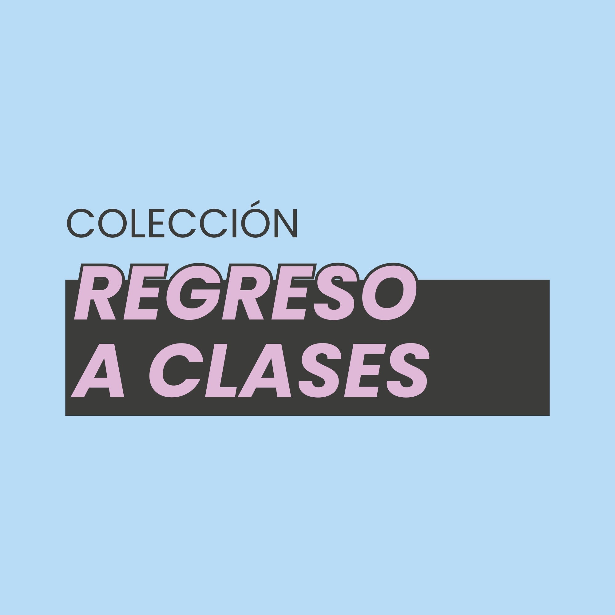 REGRESO A CLASES