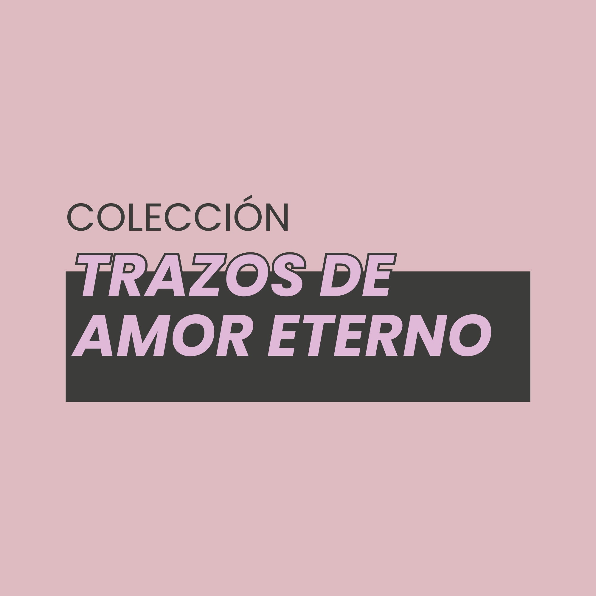 TRAZOS DE AMOR ETERNO
